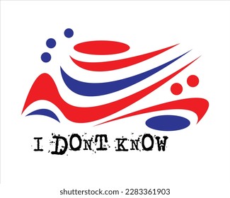 Said i dont know as made with a joke. Can be printed on t-shirts and mugs.