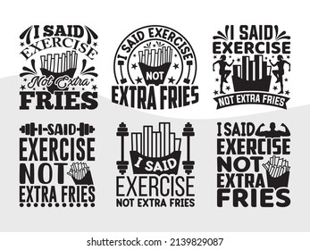 I Said Exercise Not Extra Fries Printable Vector Illustration
