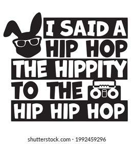 i said a hip hop the hippity to the hip hip hop logo inspirational positive quotes, motivational, typography, lettering design