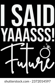 
I Said Yas! Future eps cut file for cutting machine