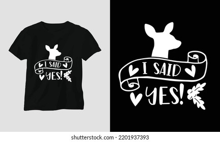 I said yes - Christmas Day Special T-shirt Svg Design vector. Best use for T-Shirt, mag, sticker, wall mat, etc.