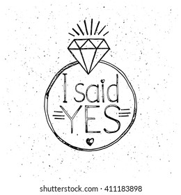 I said yes. Fashion quote design. T-shirt print. Silkscreen.