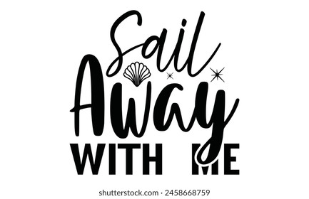  Sail away with me on white background,Instant Digital Download. Illustration for prints on t-shirt and bags, posters 