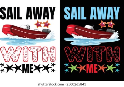 Sail away with me t shirt design and graphics