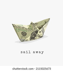 sail away slogan with money paper boat vector illustration