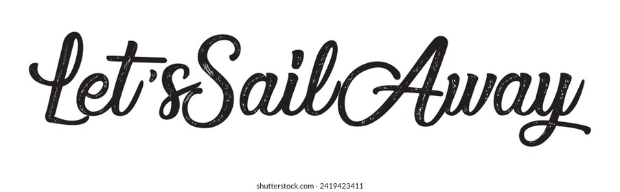 let’s sail away text on white background.