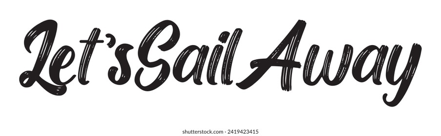 let’s sail away text on white background.