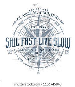 Sail fast ,live slow.Marine t shirt print .Vector.