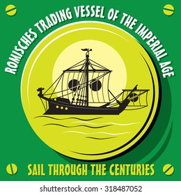 Sail through the centuries. Romisches trading vessel of the imperial age. Vector  illustration