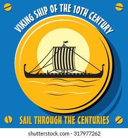 Sail through the centuries. Viking ship of the 10th century. Vector  illustration