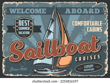 Sailboat cruises vintage flyer colorful with boat with sail on high mast and heading welcome aboard vector illustration