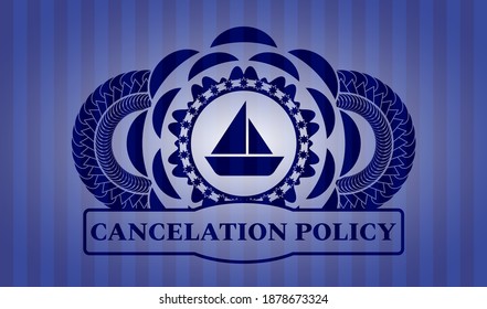 sailboat icon and cancelation policy text Blue color realistic emblem. Bars luxurious background. Vector illustration. 