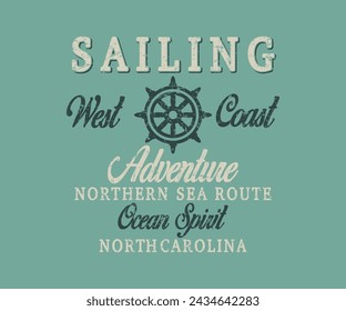 Sailing Adventure California Vintage college varsity slogan print with grunge texture for graphic tee t shirt or sweatshirt hoodie - Vector 