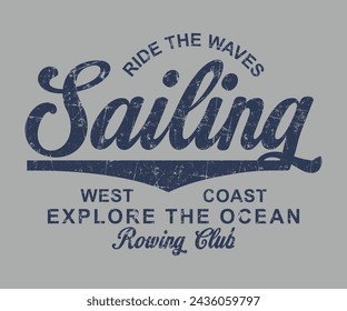 Segelabenteuer Entdecken Sie die Welt Ride the Waves Slogan Print mit Grunge Textur für Grafik-T-Shirt oder Sweatshirt Hoodie - Vector	