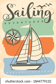 Sailing adventures retro poster design with sailboat and the ocean. Vector illustration.