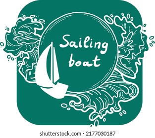 Sailing boat on the sea wave. Yacht sail racing in ocean regatta. Yachting club logo, poster, booklet, postcard, quotes background design. Hand drawn vector illustration. Cartoon retro style drawing.