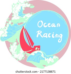 Sailing boat on the sea wave. Yacht sail racing in ocean regatta. Yachting club logo, poster, booklet, postcard, quotes background design. Hand drawn vector illustration. Cartoon retro style drawing.