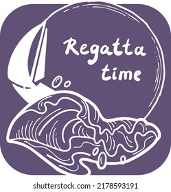 Sailing boat on the sea wave. Yacht sail racing in ocean regatta. Yachting club logo, poster, booklet, postcard, quotes background design. Hand drawn illustration. Cartoon retro style vector drawing.