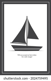 Sailing boat postcard, good voyage, a conceptual design of farewell blessings.   Vector illustration.