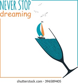 Sailing boat in the sea. Motivational vector illustration