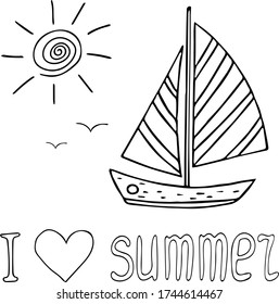 sailing boat, sun and lettering i love summer hand drawn in doodle style. vector scandinavian monochrome. template card, poster, sticker, travel, sea, ship