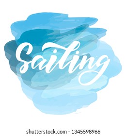 Sailing hand lettering logo. Design print for t-shirt, cap, souvenir, poster, banner, flyer, beach animation. Vector illustration on background