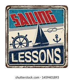 Sailing lessons vintage rusty metal sign on a white background, vector illustration