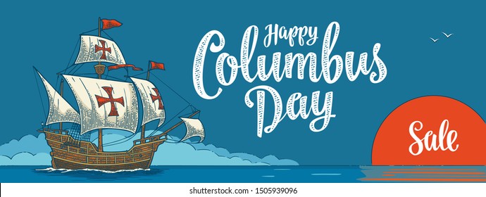 Sailing ship floating on the sea waves. Caravel Santa Maria. Happy Columbus Day calligraphic handwriting lettering. Vintage color vector engraving illustration ob blue background.