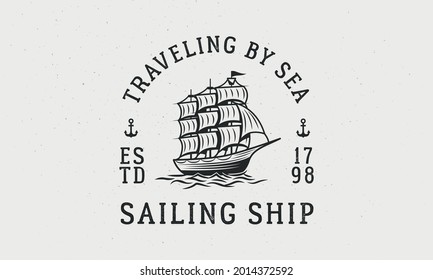 Sailing Ship logo. Vintage marine emblem with Sea ship. Print for t-shirt, typography. Nautical logo concept for travel business. Vector illustration