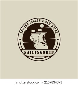 sailing ship logo vintage vector illustration template icon graphic design. retro marine boat sign or symbol for print t-shirt concept travel business with circle badge and typography