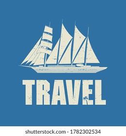 Sailing ship, retro vintage, with text Travel, vector illustration