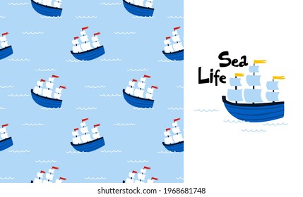 Sailing ship seamless pattern and illustration. Cartoon hand drawn marine childish clothers set, water transport sea life. Kids decor textile wrapping paper wallpaper vector print or fabric