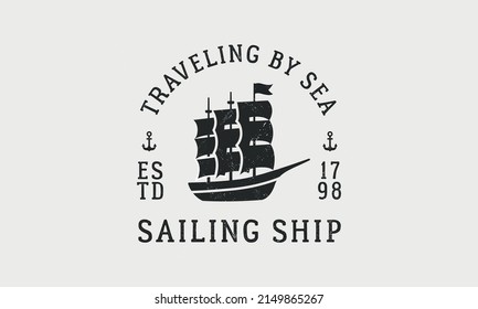 Segelschiff Vintage Logo. Logo mit Seeschiffe und Grunge-Textur. Retro Design Poster. Label, Abzeichen, Poster. Vektorgrafik