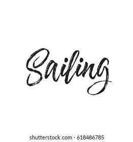 sailing, text design. Vector calligraphy. Typography poster. Usable as background.