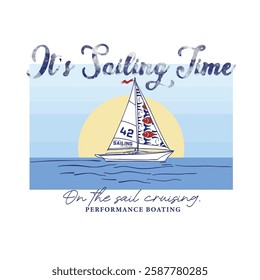 It’s Sailing time.Vector illustration of silhouettes of sailboats at sunset. Art for printing on t-shirts, posters and etc...