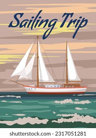 Sailing Trip poster retro, sailing ship on the ocean, sea. Tropical cruise, sailboat, summertime travel vacation. Vector illustration vintage