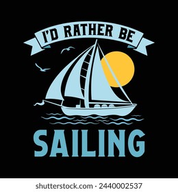 Sailing T-Shirt Design, Sail Boat Graphic T Shirt, Vintage Sailing T Shirt Design