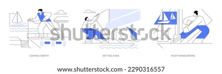 Sailing yacht abstract concept vector illustration set. Boat leaving a berth, setting a sail, personal yacht maneuvering, boat owner, water transport, luxury vessel in sea port abstract metaphor.