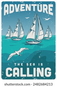 Sailing yachts colorful vintage flyer with sports boats on water near slogan adventure sea is calling vector illustration