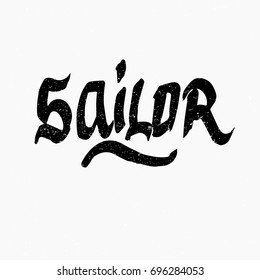 Sailor logo. Ink hand lettering. Modern brush calligraphy. Handwritten phrase. Inspiration graphic design typography element. Rough simple vector sign.