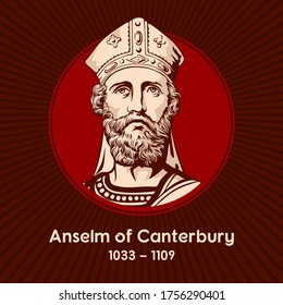 Saint Anselm of Canterbury (1033-1109) was an Italian Benedictine monk, abbot, philosopher and theologian of the Catholic Church, who held the office of Archbishop of Canterbury from 1093 to 1109.