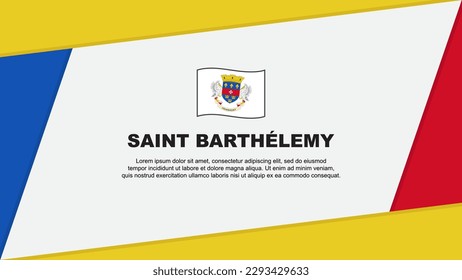 Saint Barthelemy Flag Abstract Background Design Template. Saint Barthelemy Independence Day Banner Cartoon Vector Illustration. Saint Barthelemy Banner