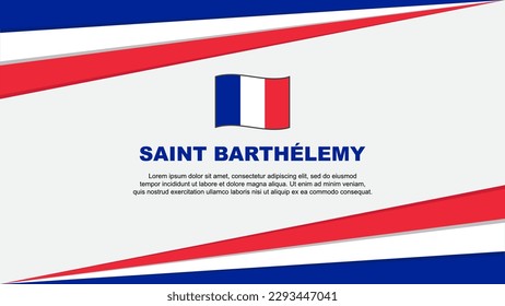 Plantilla de diseño de fondo abstracto de la bandera de San Bartolomé. Ilustración del vector de caricaturas del Día de la Independencia de San Bartolomé. Diseño