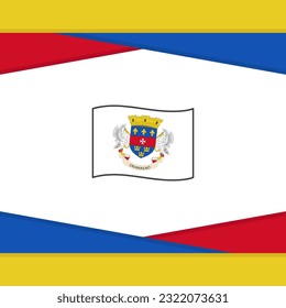 Saint Barthelemy Flag Abstract Background Design Template. Saint Barthelemy Independence Day Banner Social Media Post. Saint Barthelemy Vector