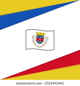 Saint Barthelemy Flag Abstract Background Design Template. Saint Barthelemy Independence Day Banner Social Media Post. Saint Barthelemy Design