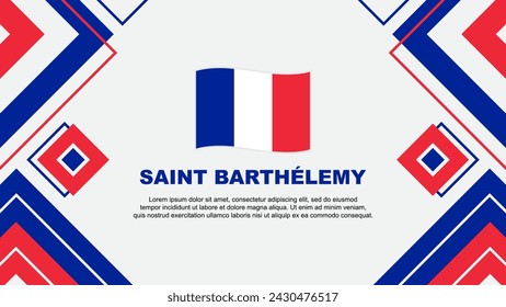 Saint Barthelemy Flag Abstract Background Design Template. Saint Barthelemy Independence Day Banner Wallpaper Vector Illustration. Background