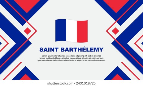 Saint Barthelemy Flag Abstract Background Design Template. Saint Barthelemy Independence Day Banner Wallpaper Vector Illustration. Illustration