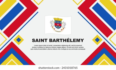 Saint Barthelemy Flag Abstract Background Design Template. Saint Barthelemy Independence Day Banner Wallpaper Vector Illustration. Saint Barthelemy Flag
