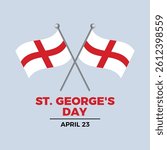 Saint George's Day poster vector illustration England's national day. Two crossed St. George's flags on a pole icon. Waving St. George's people flag symbol. April 23. Important day
