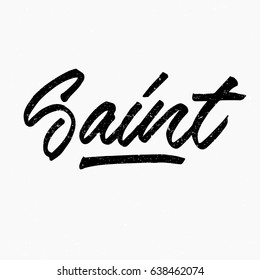 Saint. Ink hand lettering. Modern brush calligraphy. Handwritten phrase. Inspiration graphic design typography element. Cute simple vector sign.